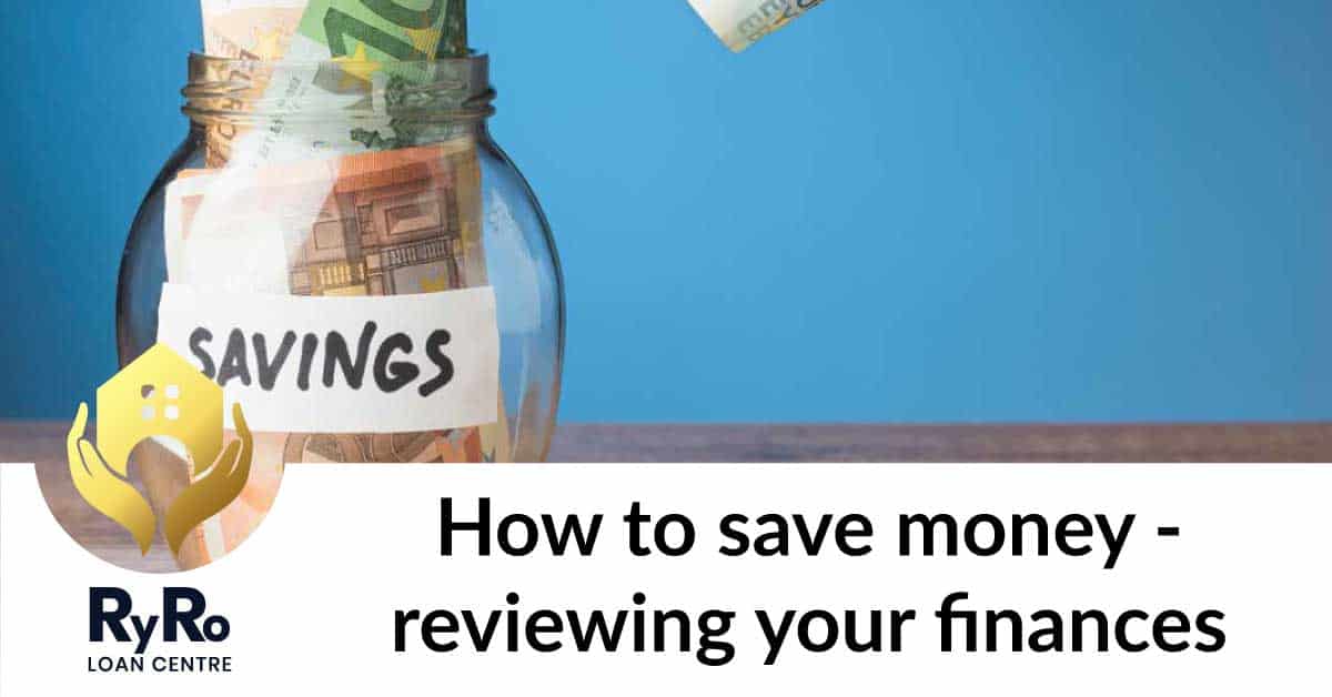 How to save money - review your finances
